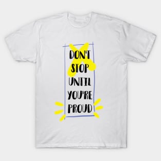 proud quote T-Shirt